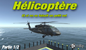 Tuto Helicoptere Unity3D